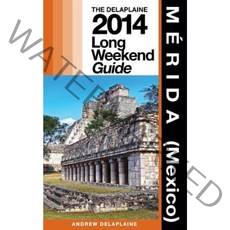 Merida (Mexico): Delaplaine's 2014 Long Weekend Guide Paperback, Createspace