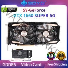 그래픽카드 SOYO 엔비디아 지포스 GTX 1660 슈퍼 6G 그래픽 카드 GDDR6 메모리 192 비트 PCIEx16 30 게임 비디오 GPU 컴퓨터 콤보 신제품, [12] GTX 1660SUPER 6G